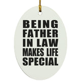 Being Father In Law Makes Life Special - Oval Ornament