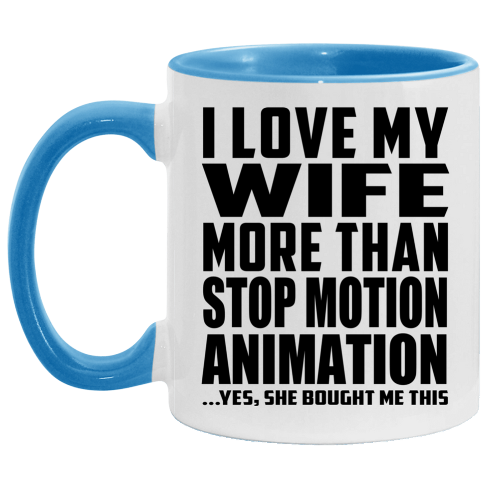I Love My Wife More Than Stop Motion Animation - 11oz Accent Mug Blue
