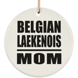Belgian Laekenois Mom - Circle Ornament