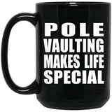 Pole Vaulting Makes Life Special - 15oz Coffee Mug Black