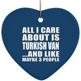 All I Care About Is Turkish Van - Heart Ornament