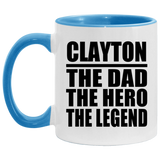 Clayton The Dad The Hero The Legend - 11oz Accent Mug Blue
