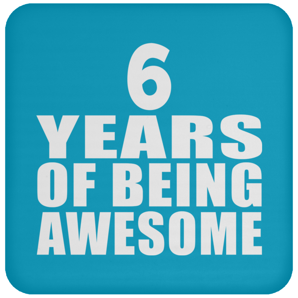 6th Birthday 6 Years Of Being Awesome - Drink Coaster