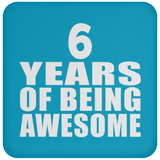 6th Birthday 6 Years Of Being Awesome - Drink Coaster
