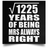 35th Anniversary Square Root of 1225 Years Mrs Always Right - Poster Square