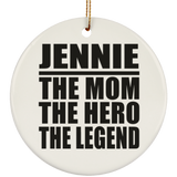 Jennie The Mom The Hero The Legend - Circle Ornament