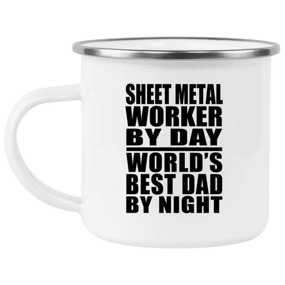 Sheet Metal Worker By Day World's Best Dad By Night - 12oz Camping Mug