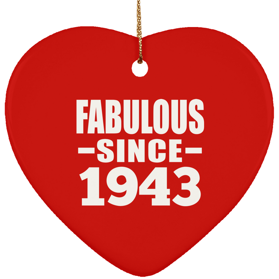 81st Birthday Fabulous Since 1943 - Heart Ornament