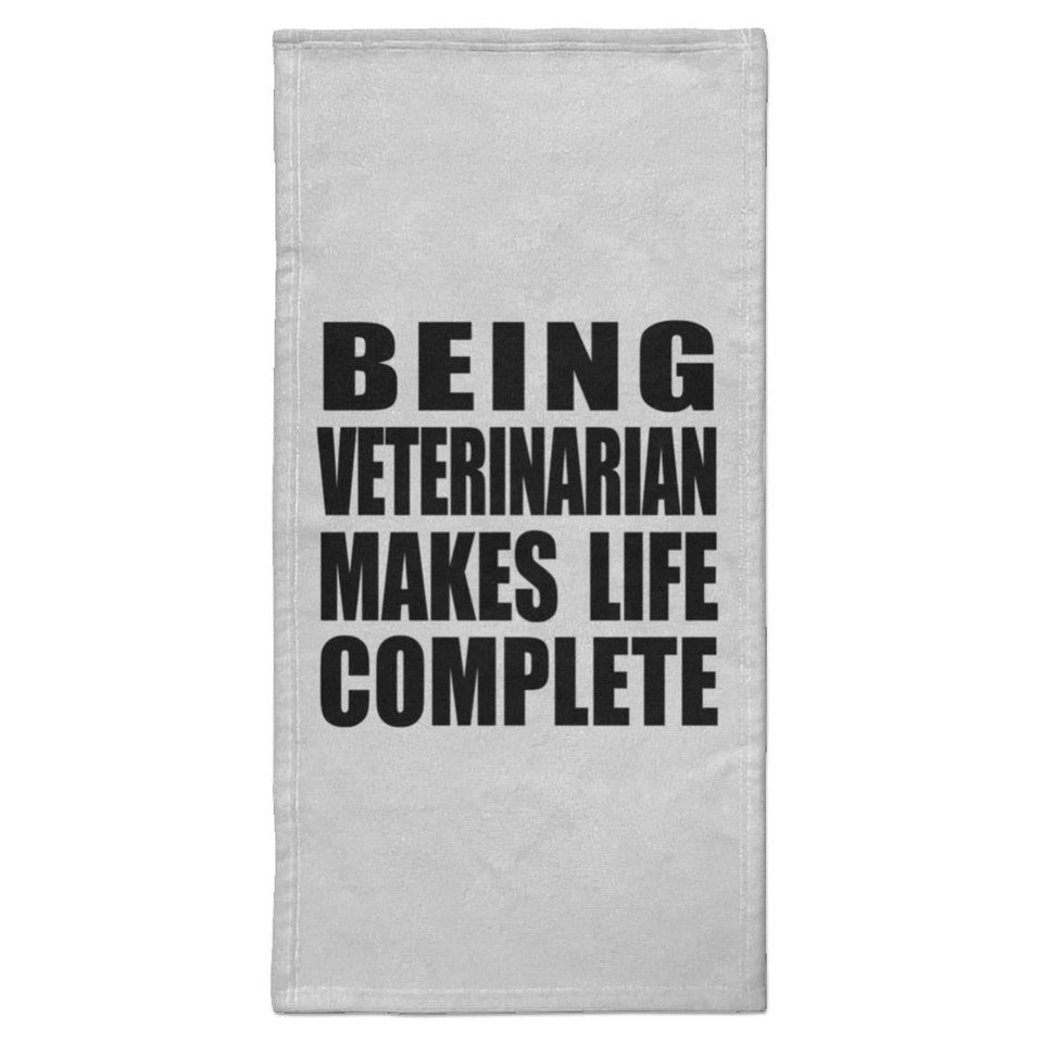 Being Veterinarian Makes Life Complete - Hand Towel