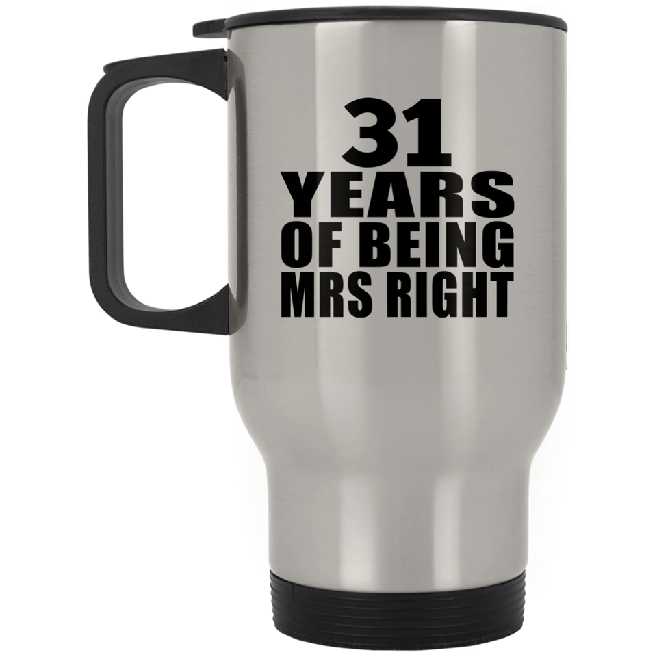 31st Anniversary 31 Years Of Being Mrs Right - Silver Travel Mug