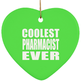 Coolest Pharmacist Ever - Heart Ornament