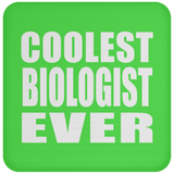 Coolest Biologist Ever - Drink Coaster