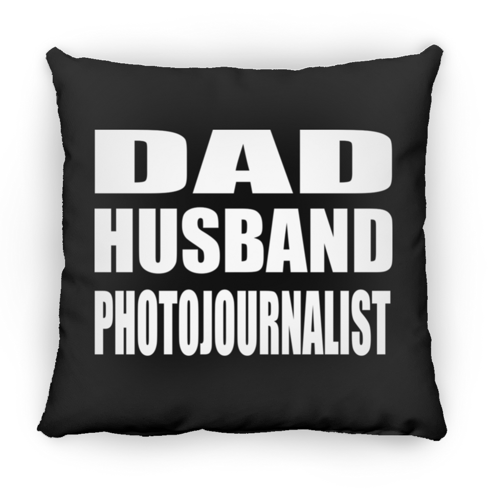 Dad Husband Photojournalist - Throw Pillow Black