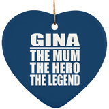 Gina The Mum The Hero The Legend - Heart Ornament