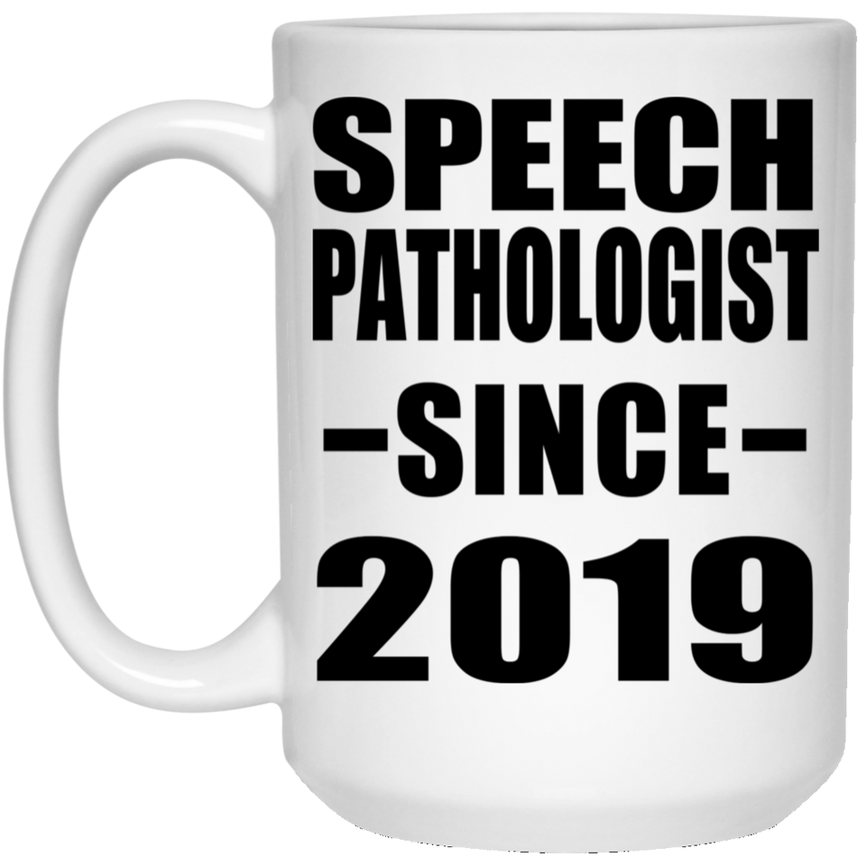 Speech Pathologist Since 2019 - 15oz Coffee Mug