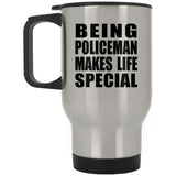 Being Policeman Makes Life Special - Travel Mug Silver