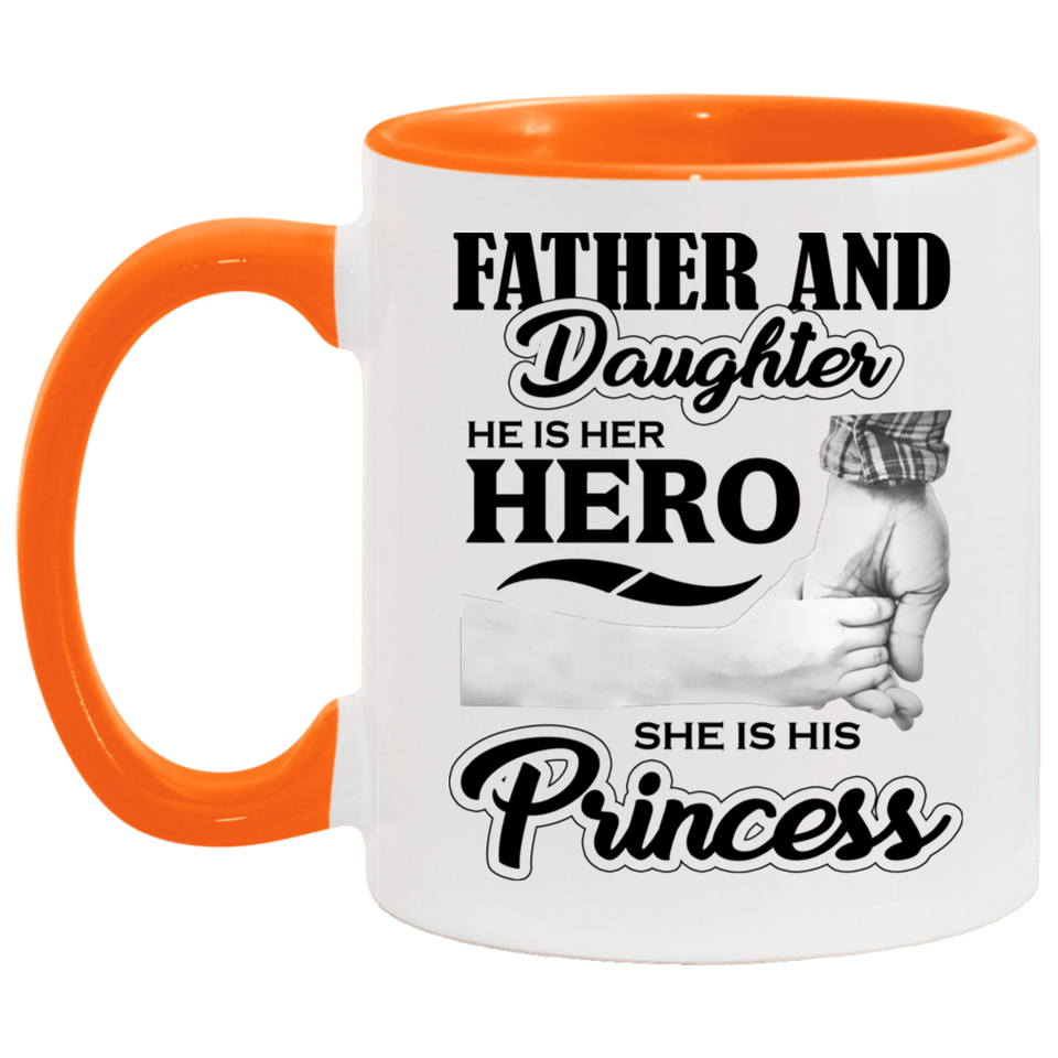 Father & Daughter, He is Her Hero, She is His Princess - 11oz Accent Mug Orange