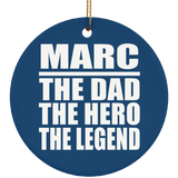 Marc The Dad The Hero The Legend - Circle Ornament