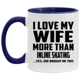 I Love My Wife More Than Inline Skating - 11oz Accent Mug Purple