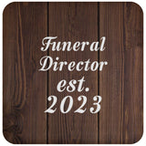 Funeral Director Established Est. 2023 - Drink Coaster D