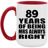 89th Anniversary 89 Years of Being Mrs Always Right - 15oz Accent Mug Red