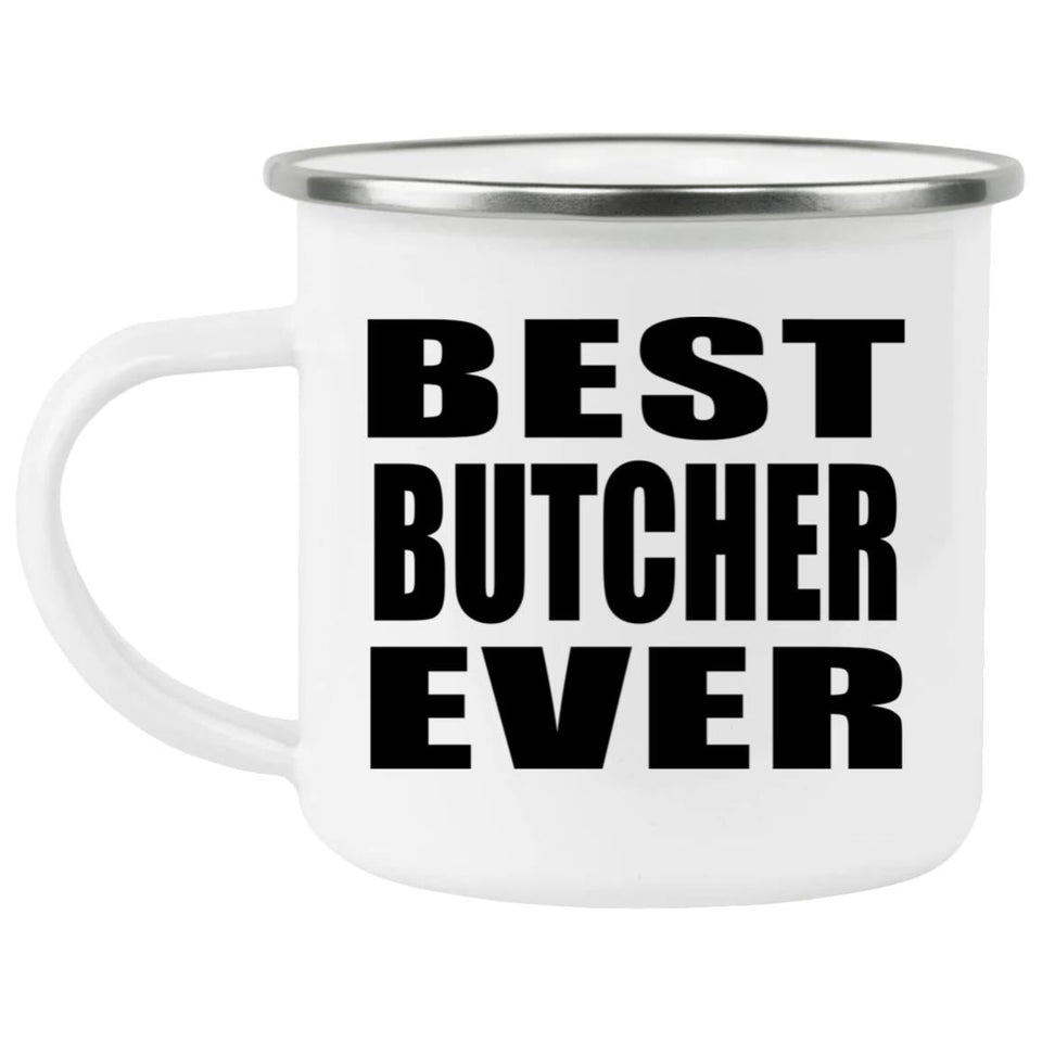 Best Butcher Ever - 12oz Camping Mug