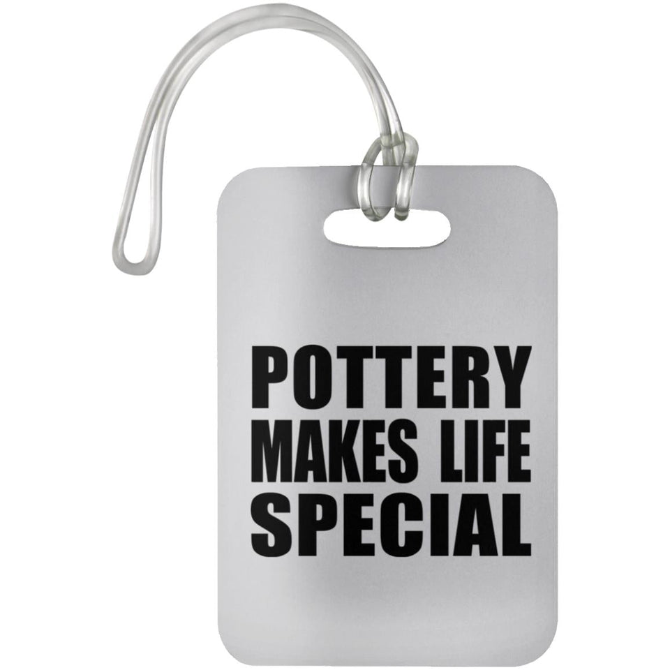 Pottery Makes Life Special - Luggage Bag Tag