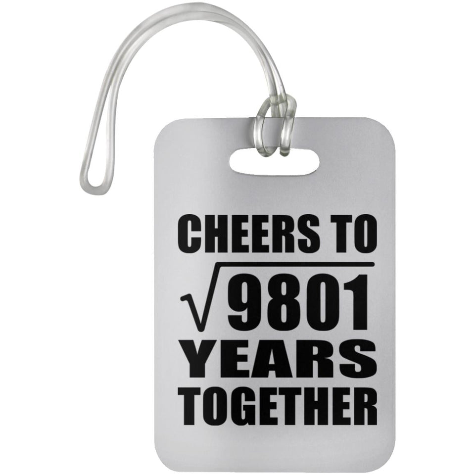 99th Anniversary Cheers To Square Root of 9801 Years Together - Luggage Bag Tag