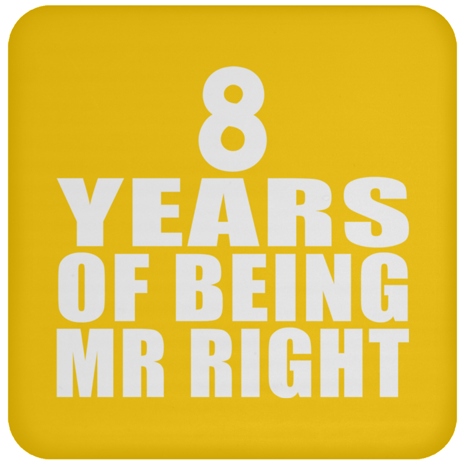 8th Anniversary 8 Years Of Being Mr Right - Drink Coaster