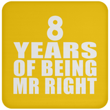 8th Anniversary 8 Years Of Being Mr Right - Drink Coaster