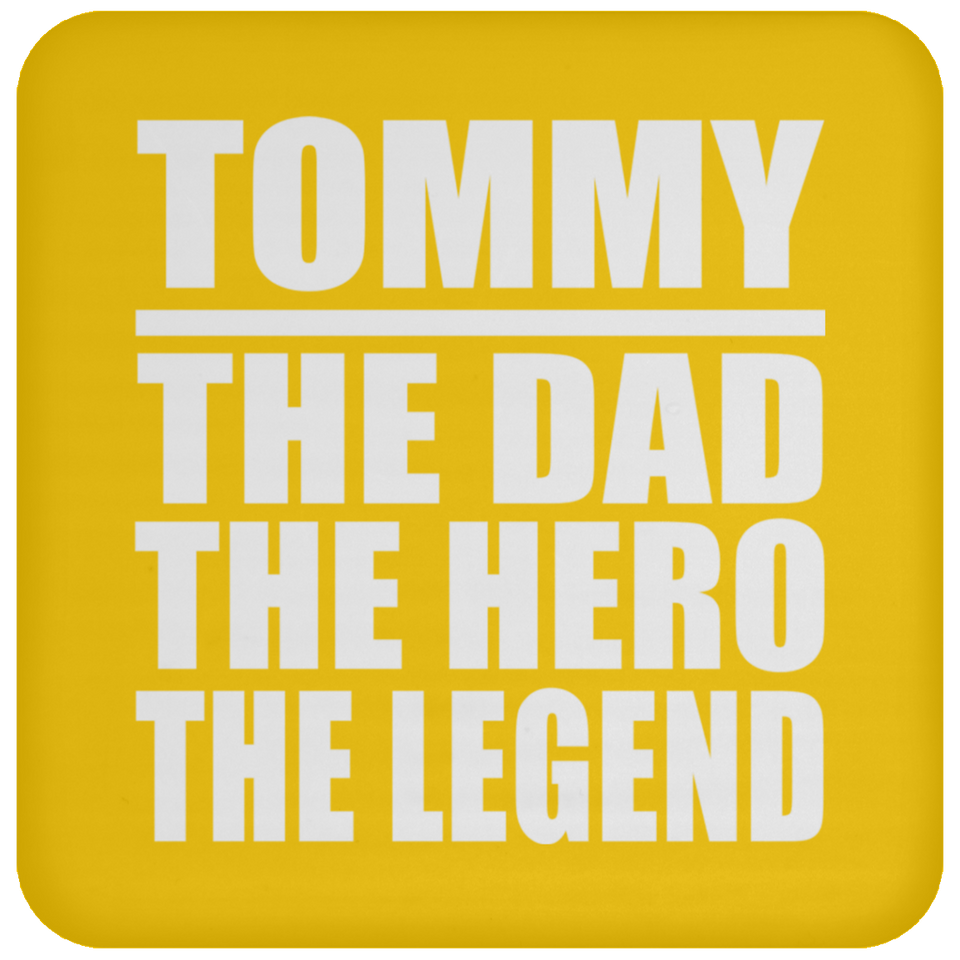 Tommy The Dad The Hero The Legend - Drink Coaster