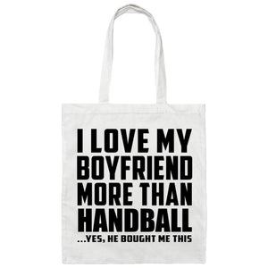 I Love My Boyfriend More Than Handball - Tote Bag White