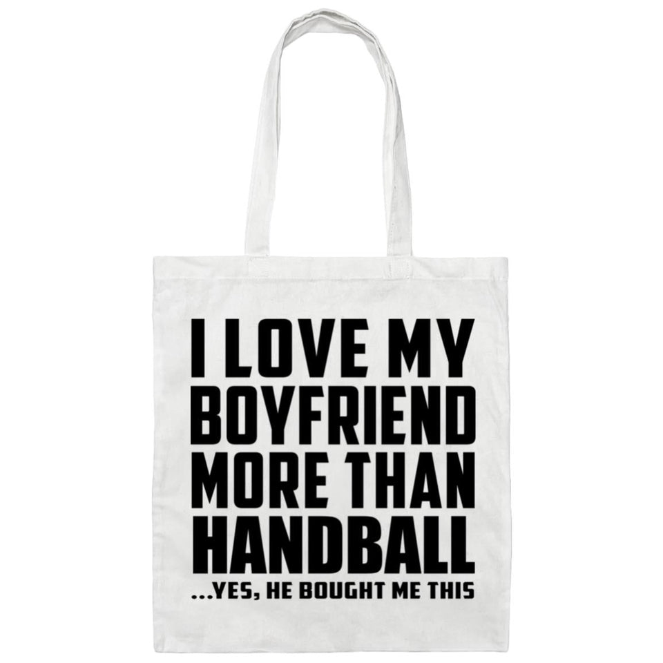 I Love My Boyfriend More Than Handball - Tote Bag White