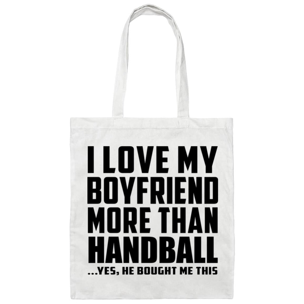 I Love My Boyfriend More Than Handball - Tote Bag White