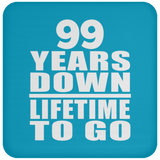 99th Anniversary 99 Years Down Lifetime To Go - Drink Coaster
