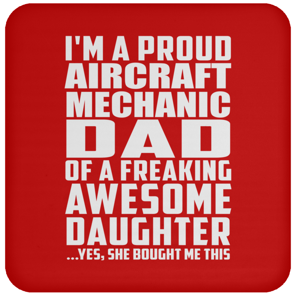 Proud Aircraft Mechanic Dad Of Awesome Daughter - Drink Coaster