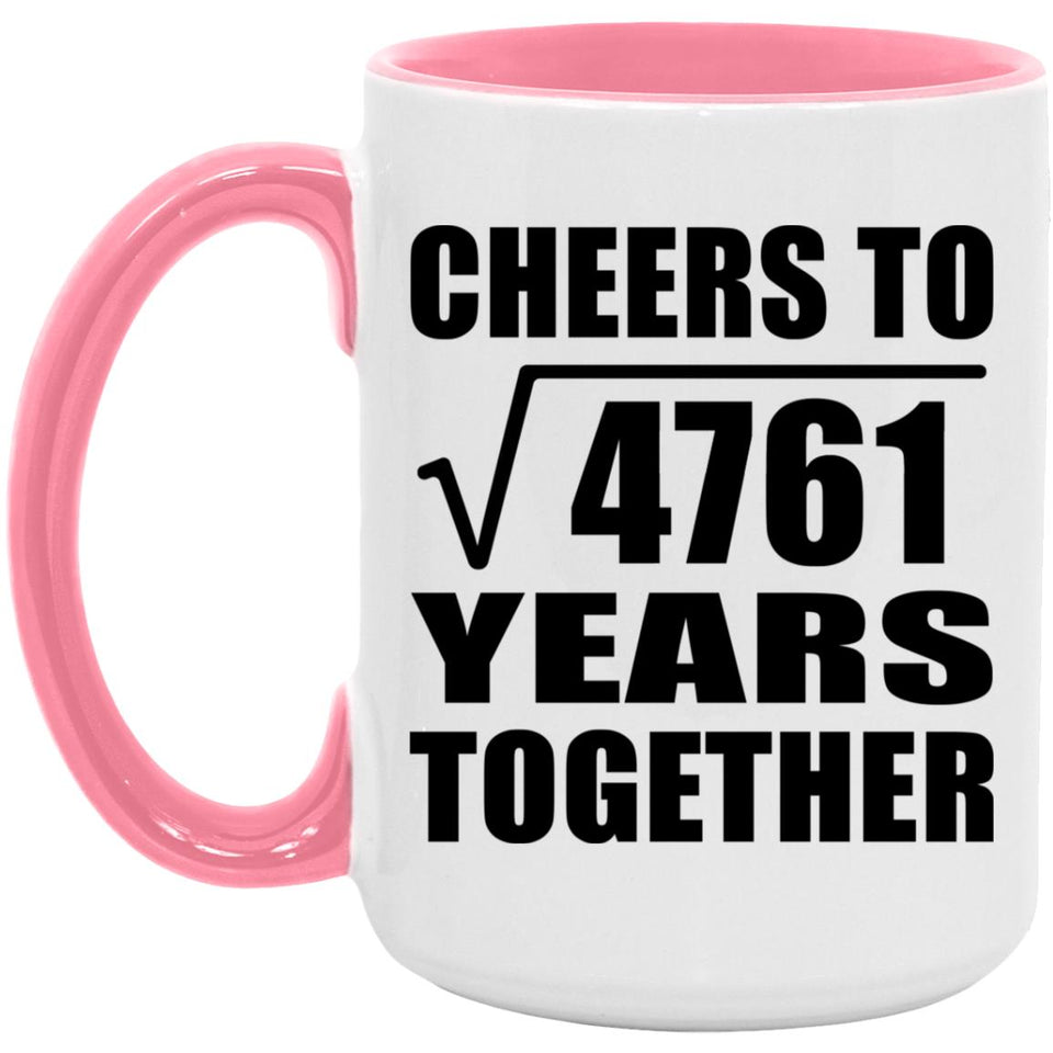 69th Anniversary Cheers To Square Root of 4761 Years Together - 15oz Accent Mug Pink