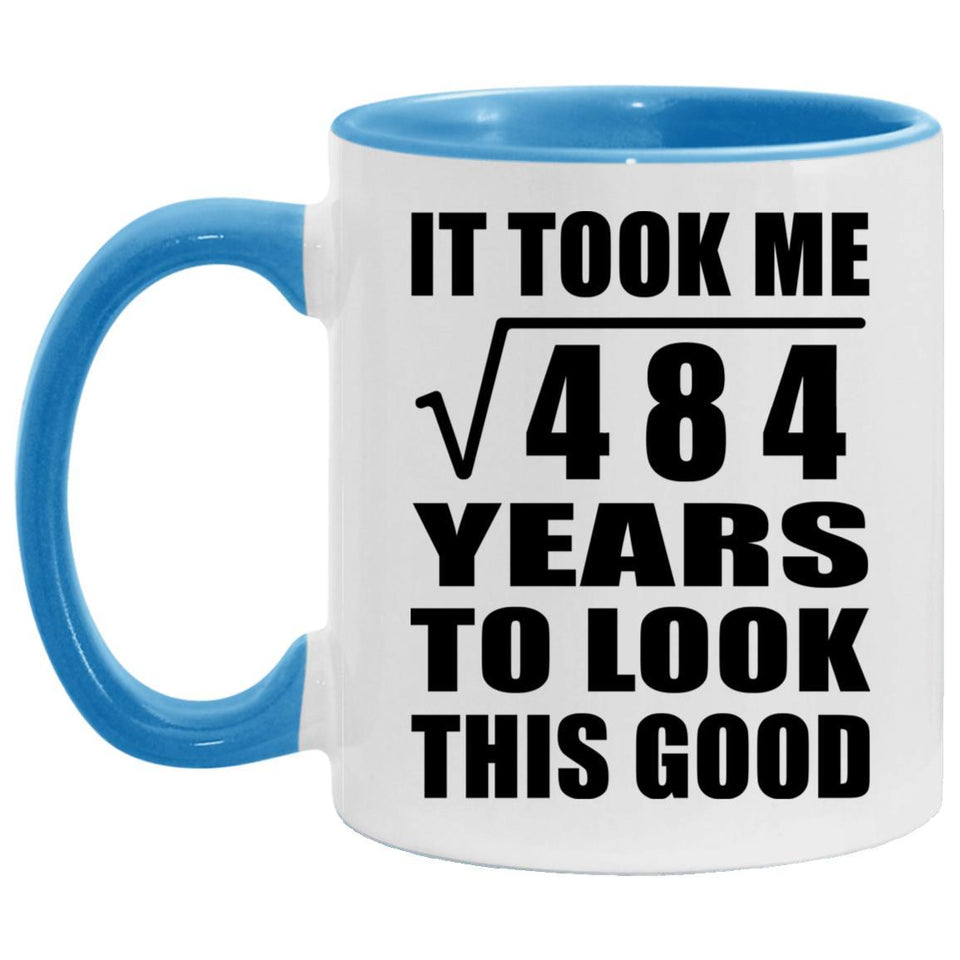 22nd Birthday Took Square Root of 484 Years To Look Good - 11oz Accent Mug Blue