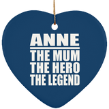 Anne The Mum The Hero The Legend - Heart Ornament