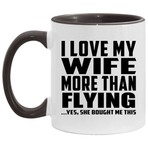 I Love My Wife More Than Flying - 11oz Accent Mug Black