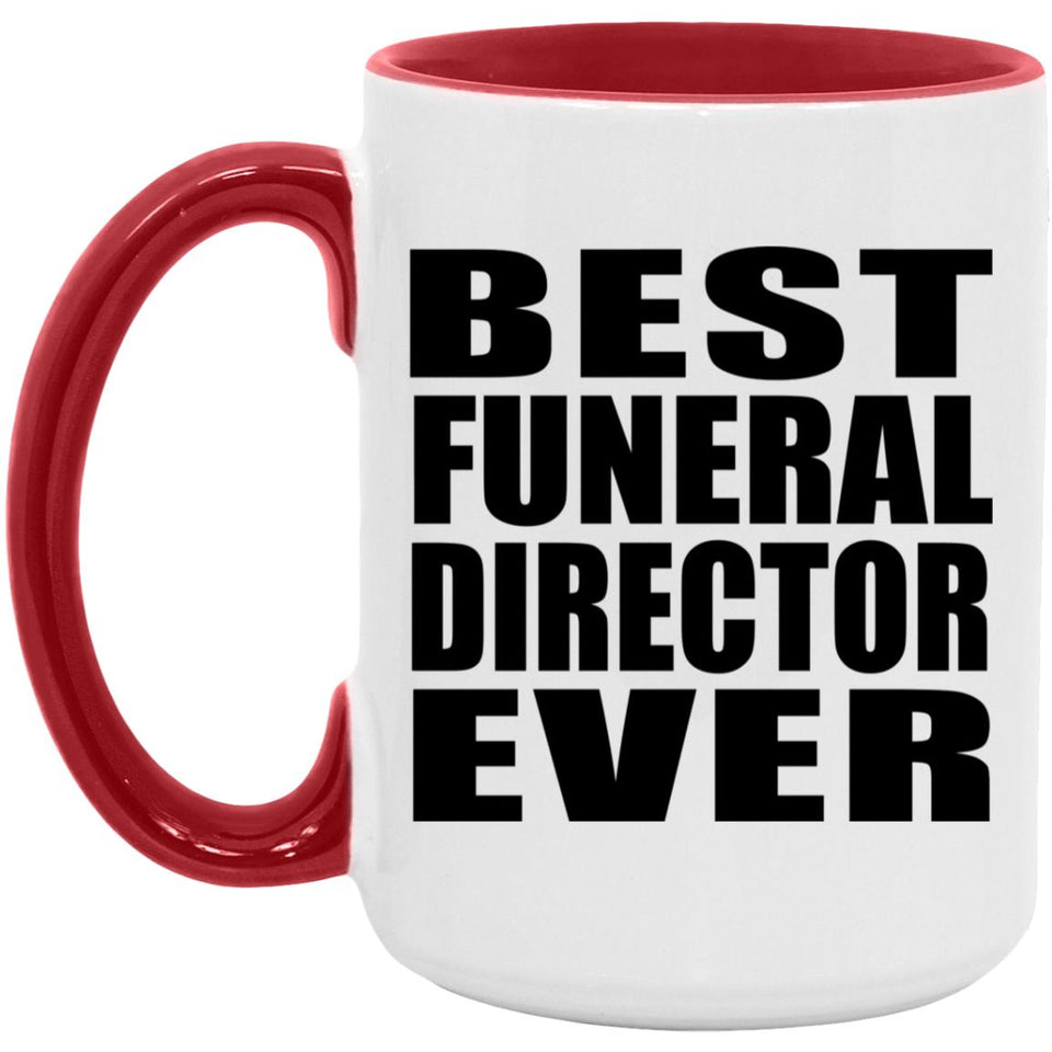 Best Funeral Director Ever - 15oz Accent Mug Red
