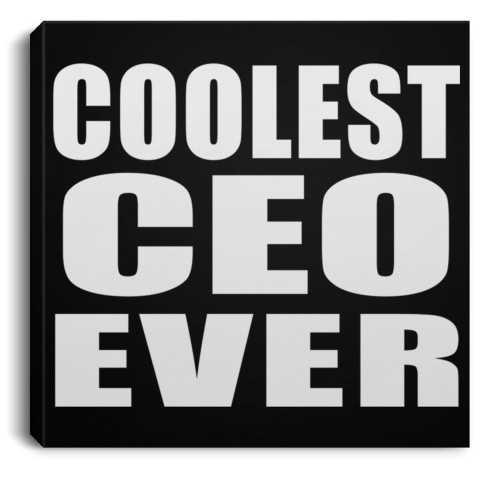 Coolest CEO Ever - Canvas Square