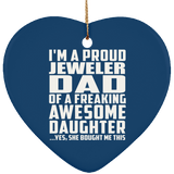 Proud Jeweler Dad Of Awesome Daughter - Heart Ornament