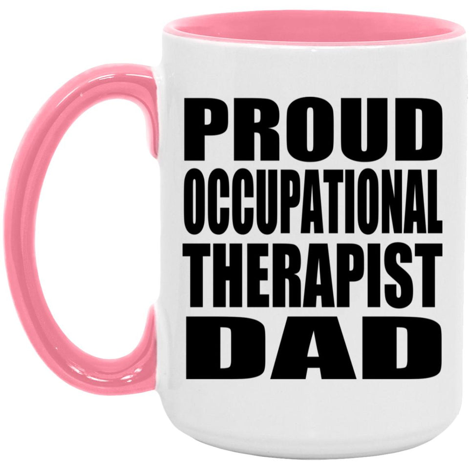 Proud Occupational Therapist Dad - 15oz Accent Mug Pink