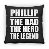 Phillip The Dad The Hero The Legend - Throw Pillow Black