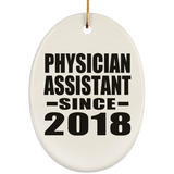 Physician Assistant Since 2018 - Oval Ornament