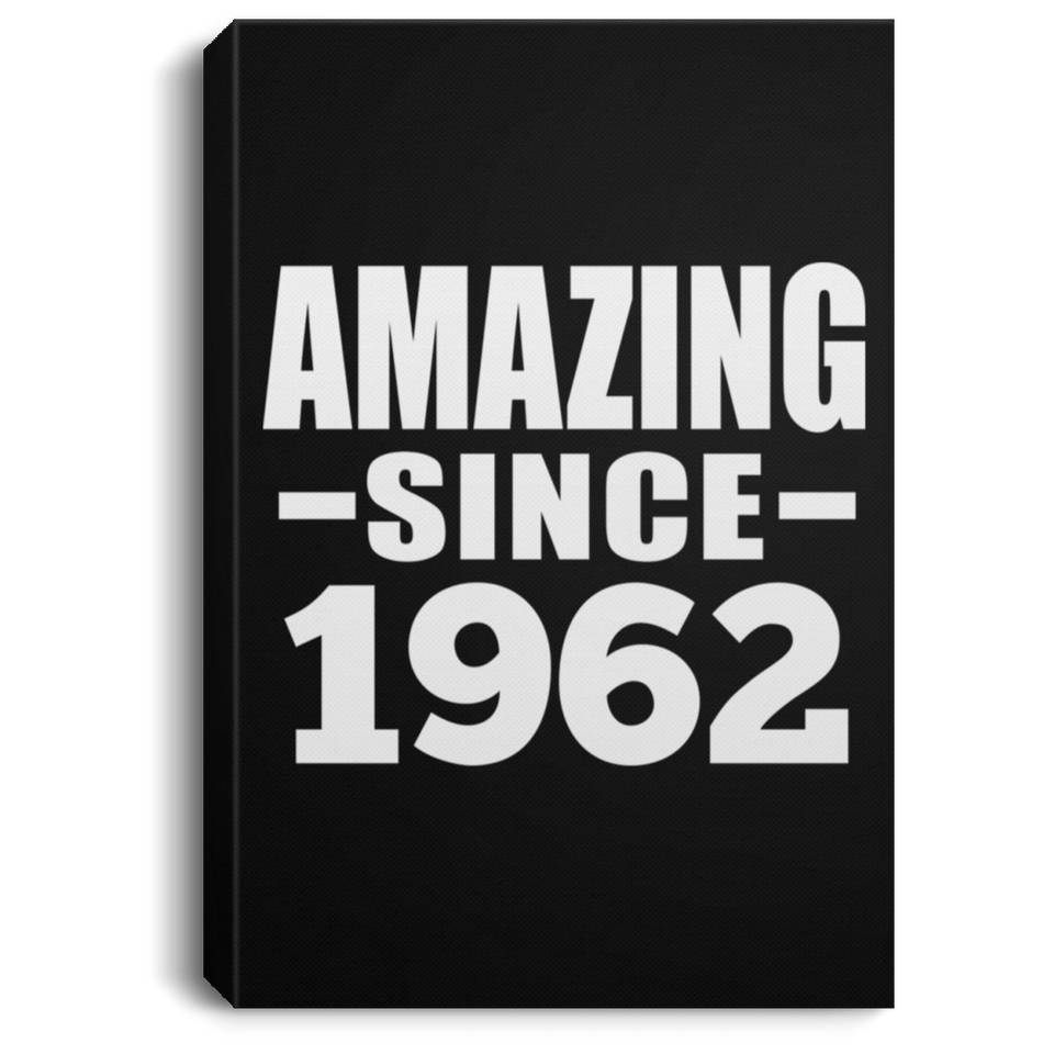 62nd Birthday Amazing Since 1962 - Canvas Portrait