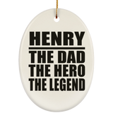 Henry The Dad The Hero The Legend - Oval Ornament