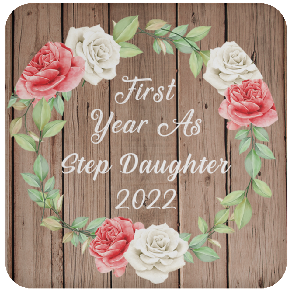 First Year As Step Daughter 2022 - Drink Coaster B