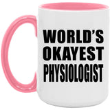 World's Okayest Physiologist - 15oz Accent Mug Pink